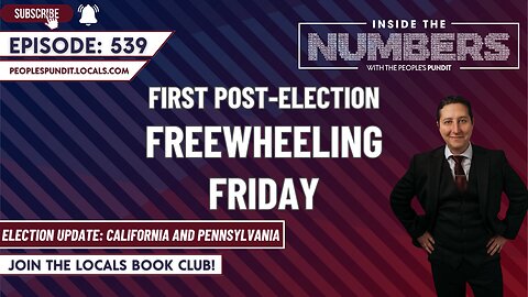 Post-Election Freewheeling Friday | Inside The Numbers Ep. 539