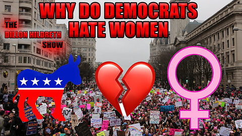 Why Do Democrats Hate Women