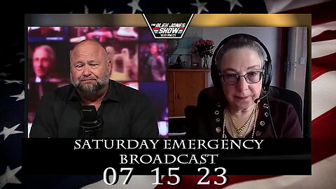 ALEX JONES Full Show 07_15_23 SATURDAY EMERGENCY BROADCAST