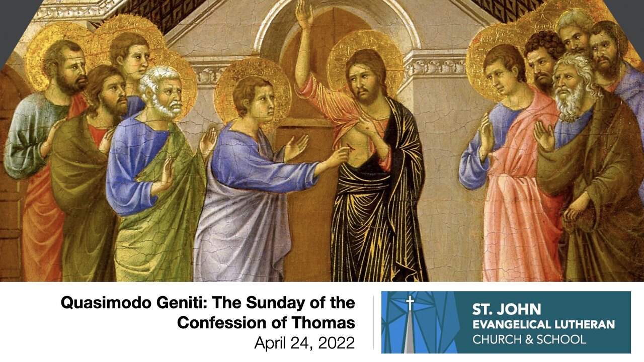 Quasimodo Geniti: The Sunday of the Confession of Thomas - April 24, 2022