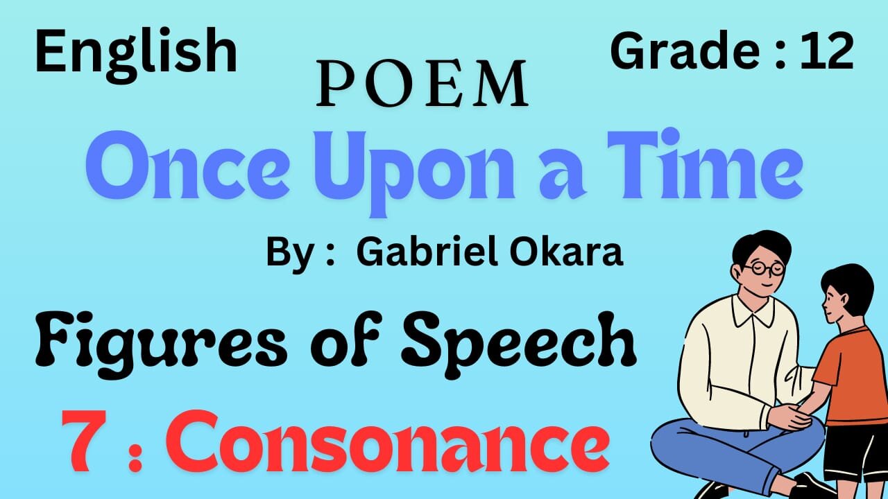 Once upon a time poem || Figures of speech || Consonance || 12 class || Unit 15 || Gabriel Okara