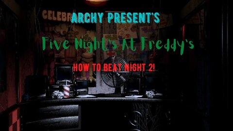 Five Night's at Freddy's - How to Beat Night 2