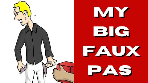 My Big Faux Pas - Episode 1A