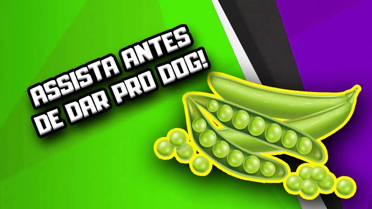 Cachorro pode comer Ervilha? | Dr. Edgard Gomes | Alimentação natural para Cães