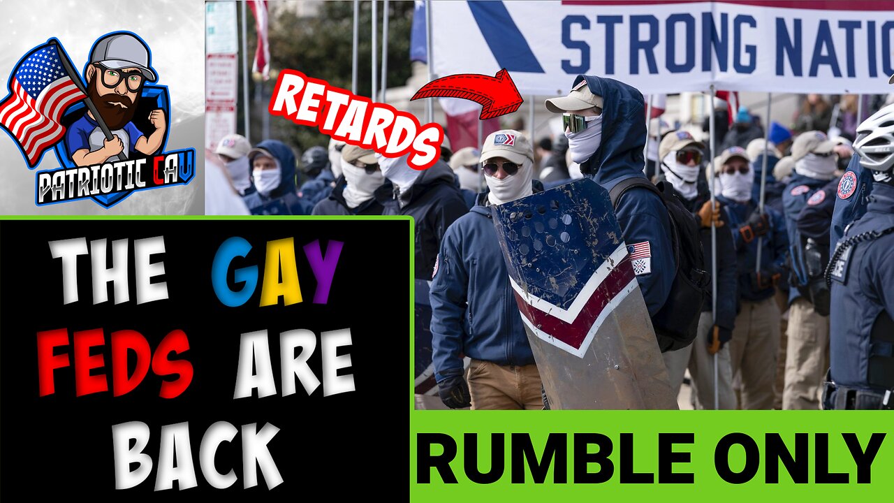 The "Patriot Front" is BACK | FEDS or Just A Few Gay-Retards?....or both?