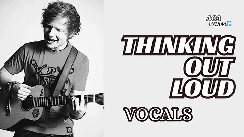 Ed Sheeran - THINKING OUT LOUD Vocals Sounds