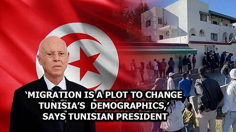 ‘Migration is a plot to change Tunisia’s demographics,’ says Tunisian president