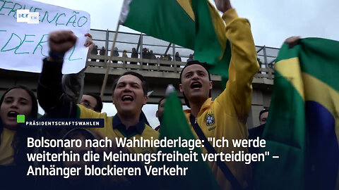 Bolsonaro nach Wahlniederlage: "Ich werde weiterhin die Meinungsfreiheit verteidigen"