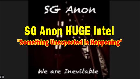 SG Anon HUGE Intel 1/7/24: "Something Unexpected Is Happening"