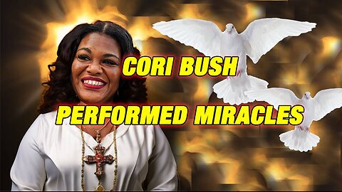 Cori Bush Claims Performed A Miracle By Healing A Woman With Her Hands