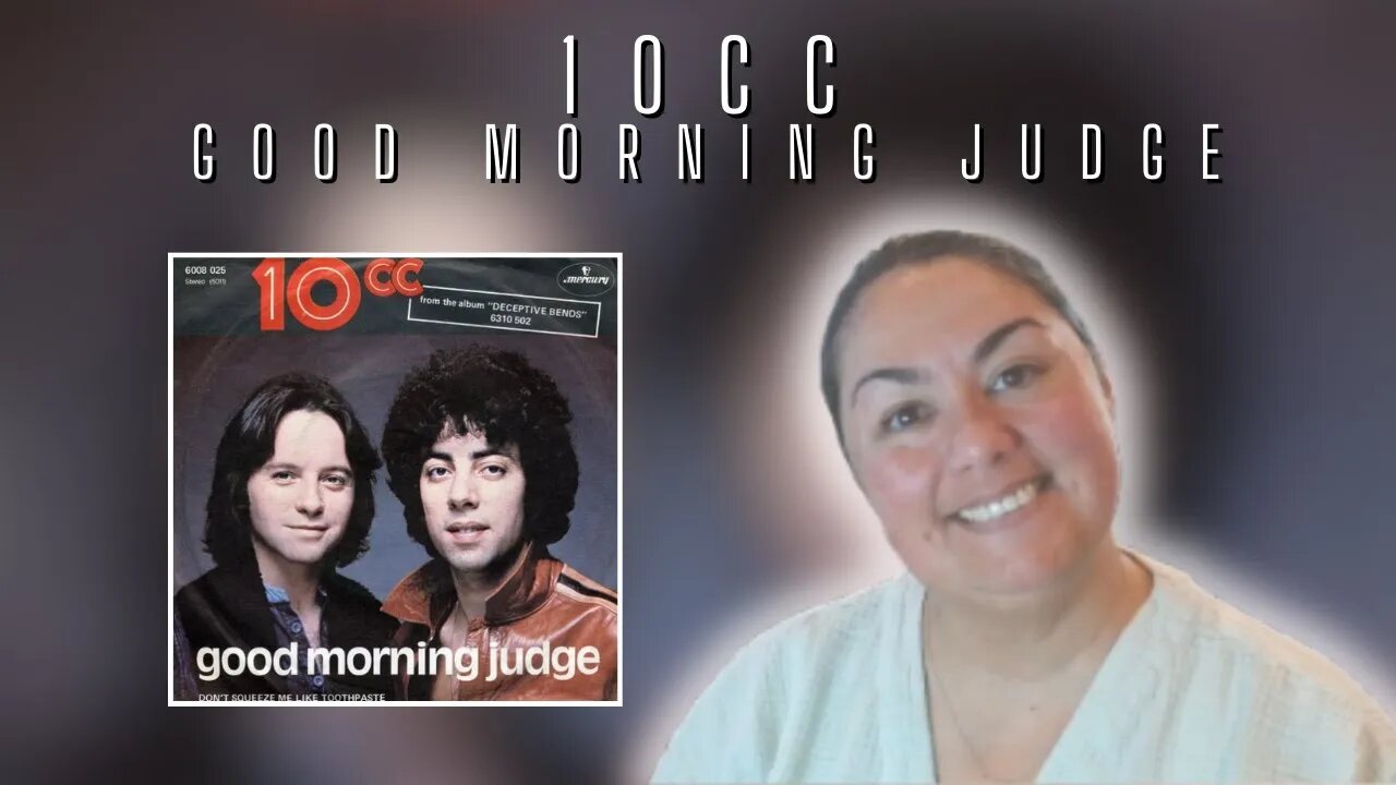 First Time Reaction | 10CC | Good Morning Judge
