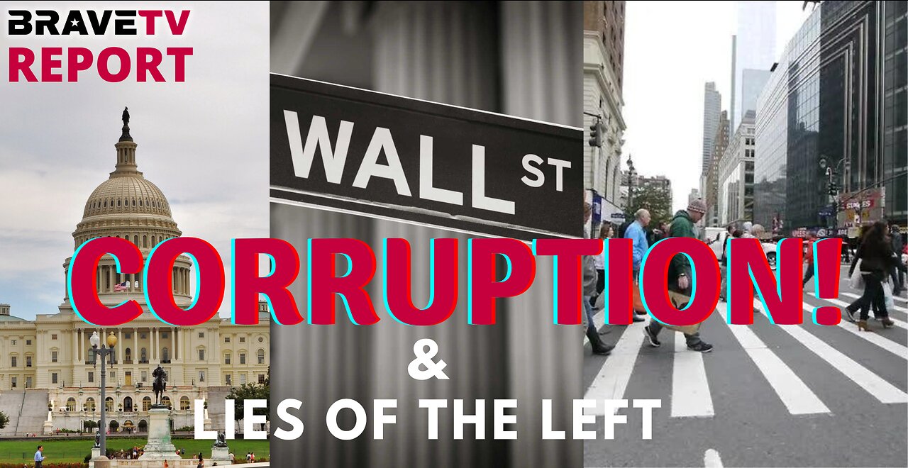 BraveTV REPORT - November 3, 2022 - CORRUPTION & LIES OF THE LEFT