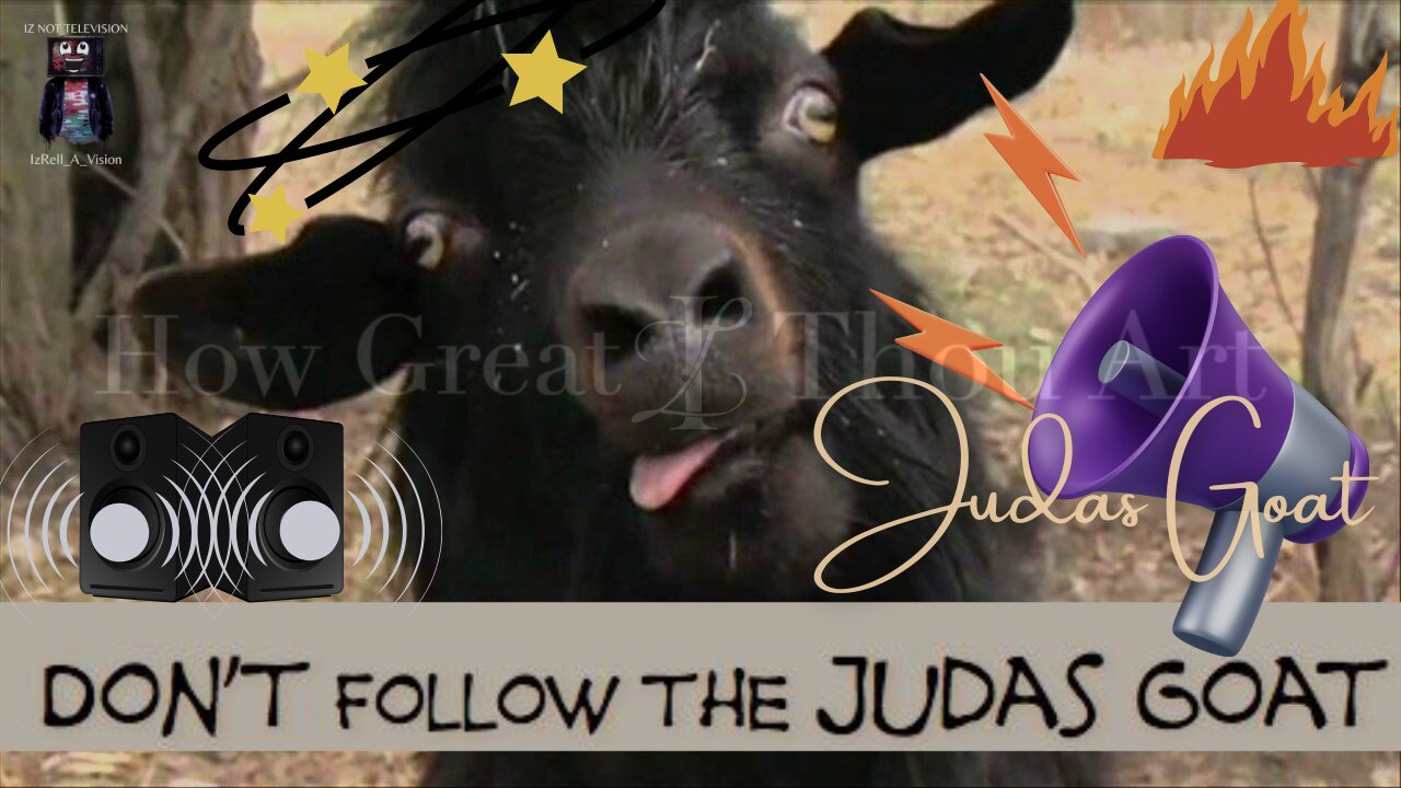 FAIR WARNING⚠️🔊 Don't follow 'The Judas Goat'👉🐐👹 Lost Sheep Strong Delusion🐑😵‍💫