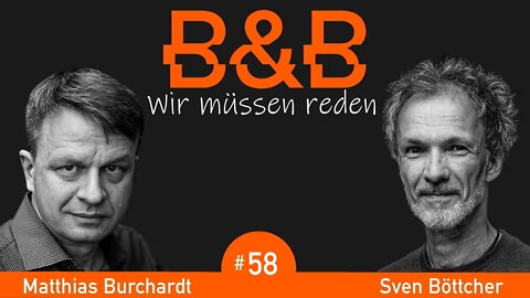 B&B #58 Burchardt & Böttcher: "Make Deutschland kaputt again!"?