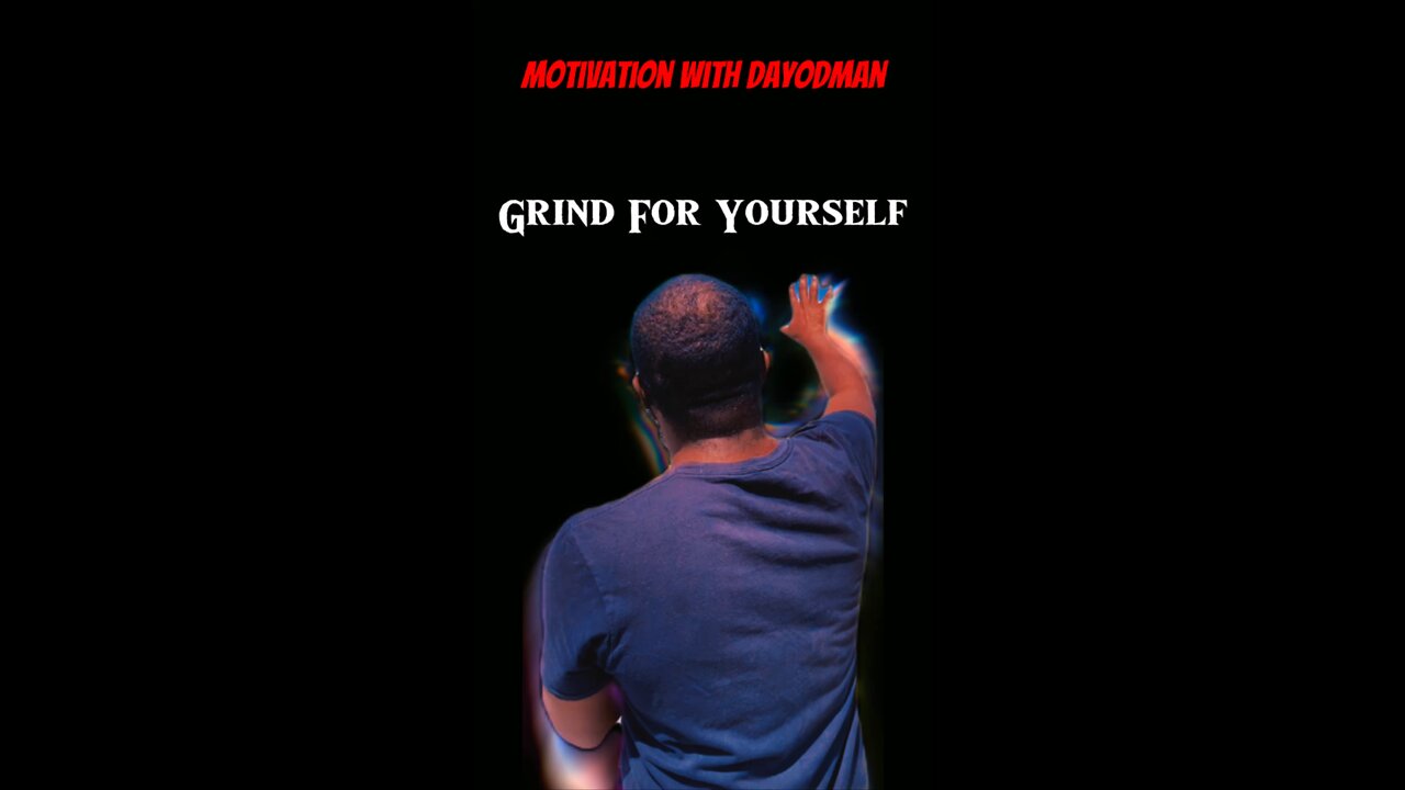 Grind For Yourself #dayodman #grindhard #gohard #eeyayyahh #motivation