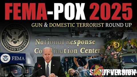 FULL FILM: FEMA-POX 2025: Gun & Domestic Terrorist Round Up