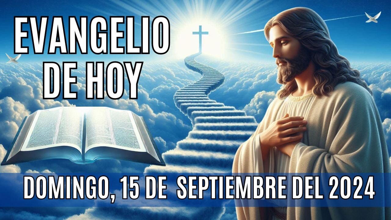 🙏✨Evangelio de HOY. Domingo, 15 de Septiembre del 2024 ✨🙏