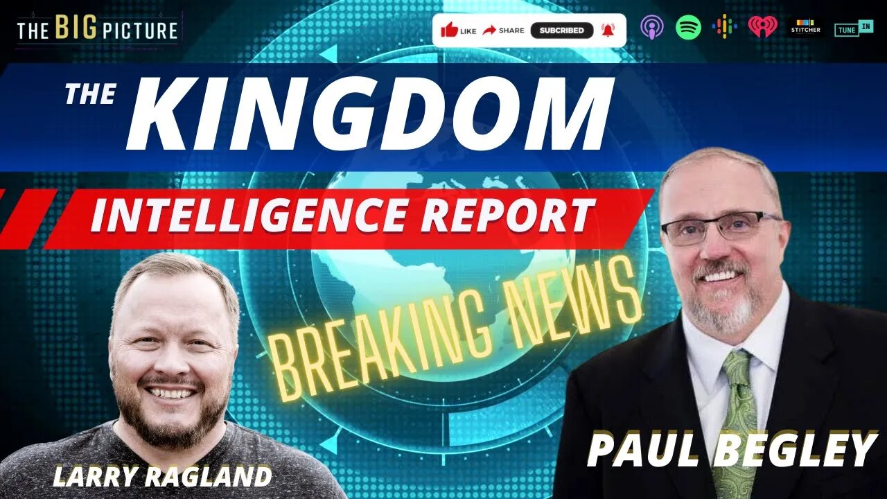 BREAKING NEWS - Guest: Paul Begley @Paul Begley (Kingdom Intelligence Report)