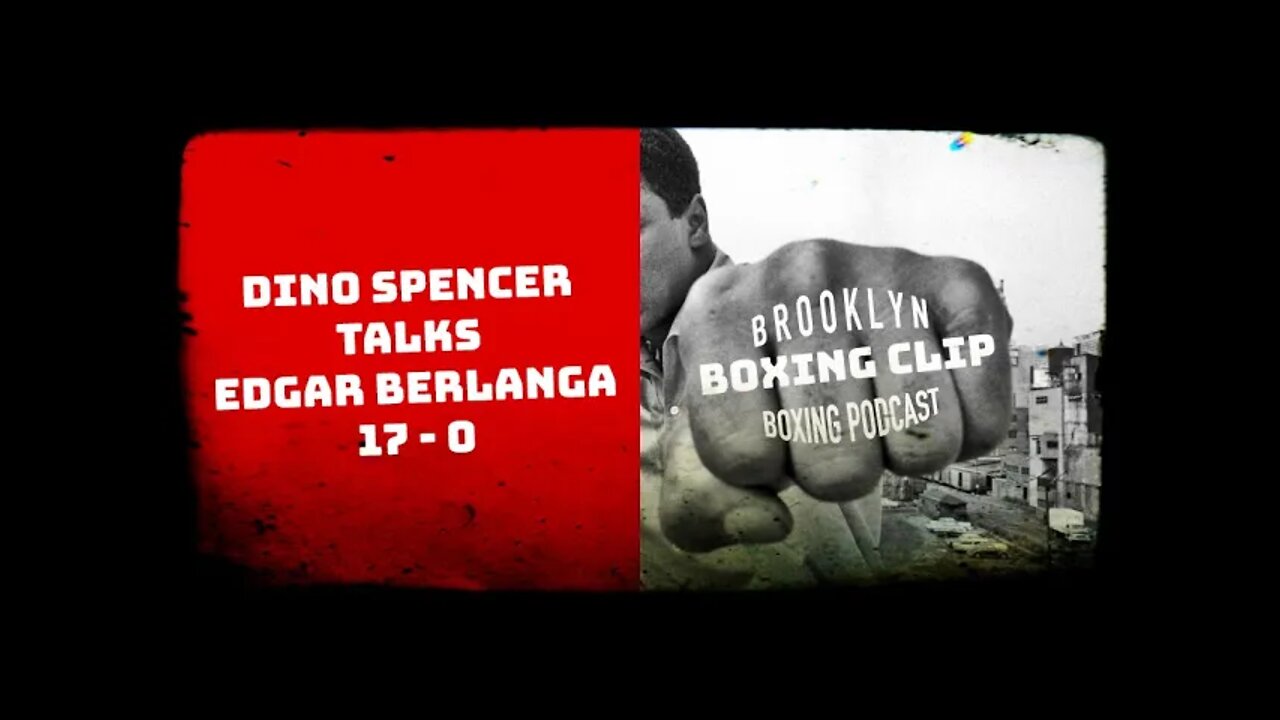 BOXING CLIPS - 5TH STREET GYM - TALKS - EDGAR BERLANAGA