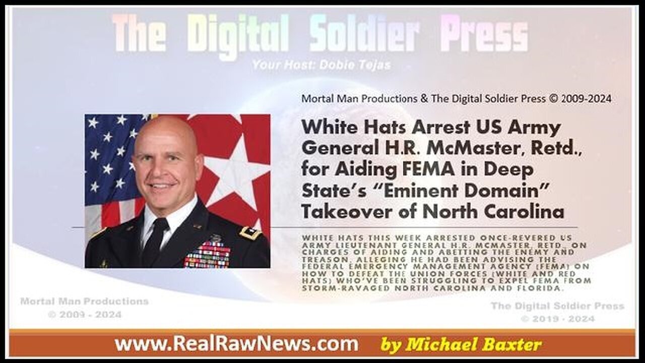 White Hats Arrest Ret Gen H R McMaster For TREASON - Oct 18