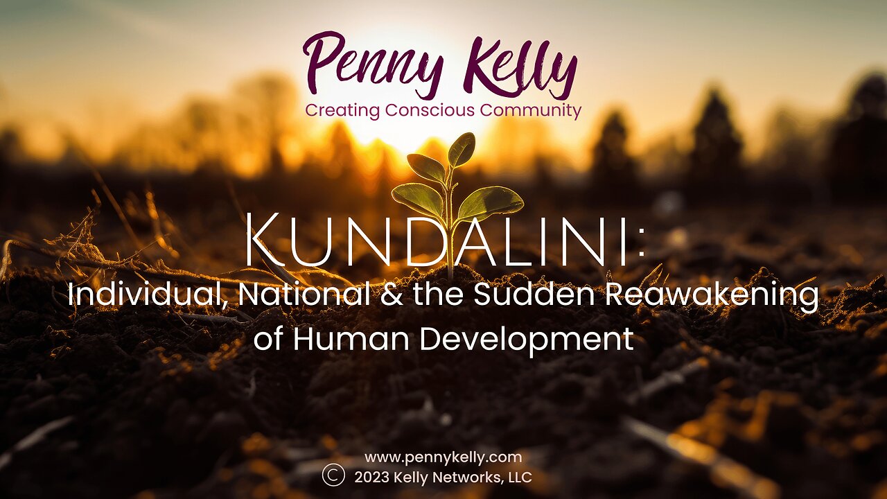 🌎 Kundalini: Individual, National & the Sudden Reawakening of Human Development 🌎