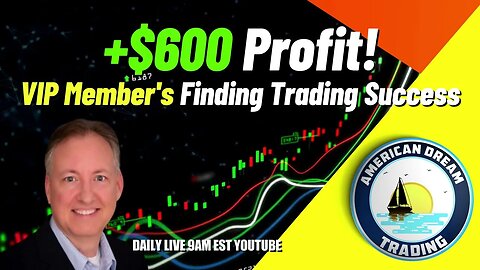 +$600 Profit - VIP Member's Finding Stock Market Trading Success