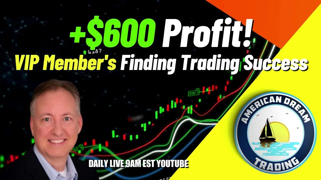 +$600 Profit - VIP Member's Finding Stock Market Trading Success