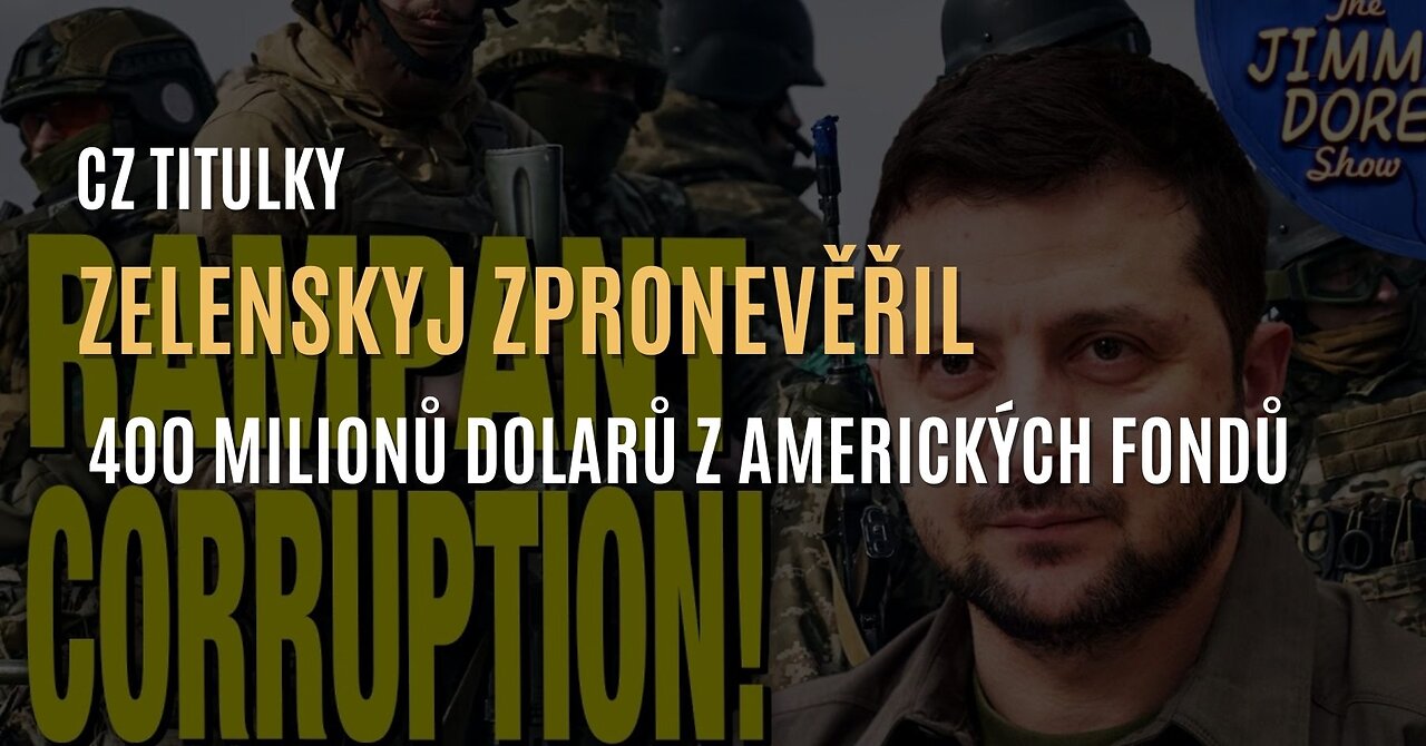 Zelenskyj zpronevěřil 400 milionů dolarů z amerických válečných fondů (CZ TITULKY)