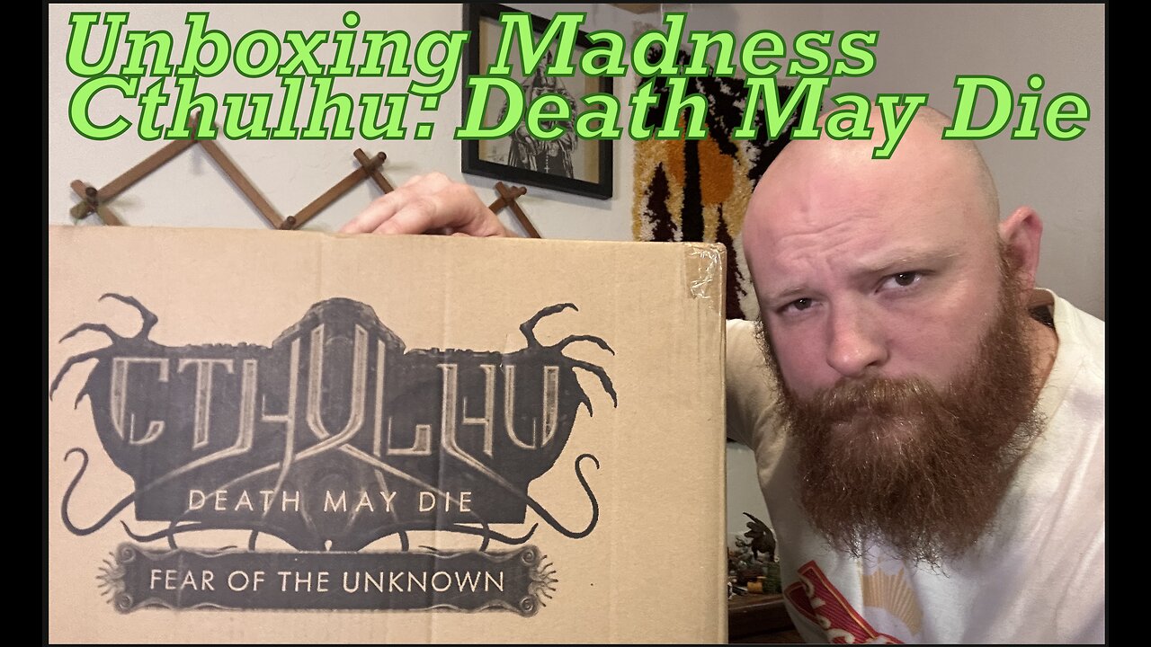 Unboxing Madness: Cthulhu Death May Die Seasons 3&4