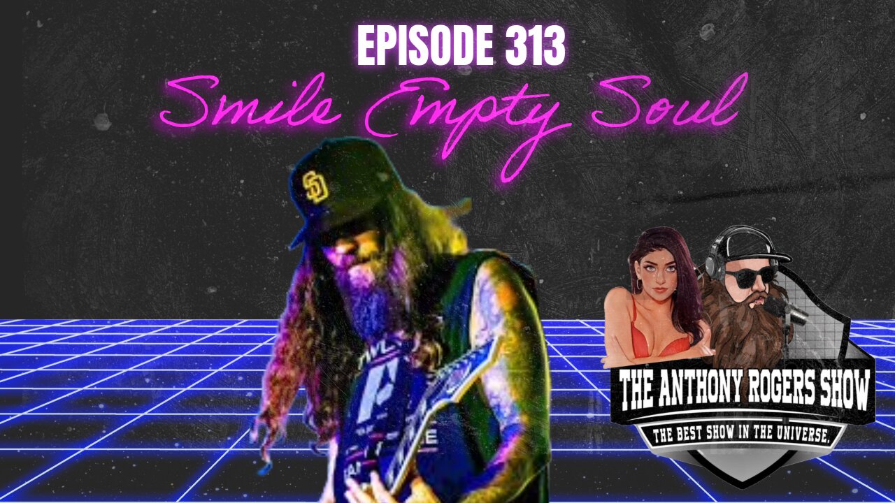 Episode 313 - Smile Empty Soul