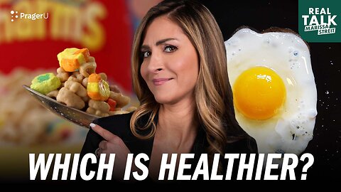 Are Lucky Charms Healthier Than a Fried Egg? | Real Talk | PragerU