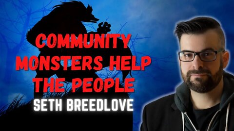 Community Monsters Help The People - Seth Breedlove