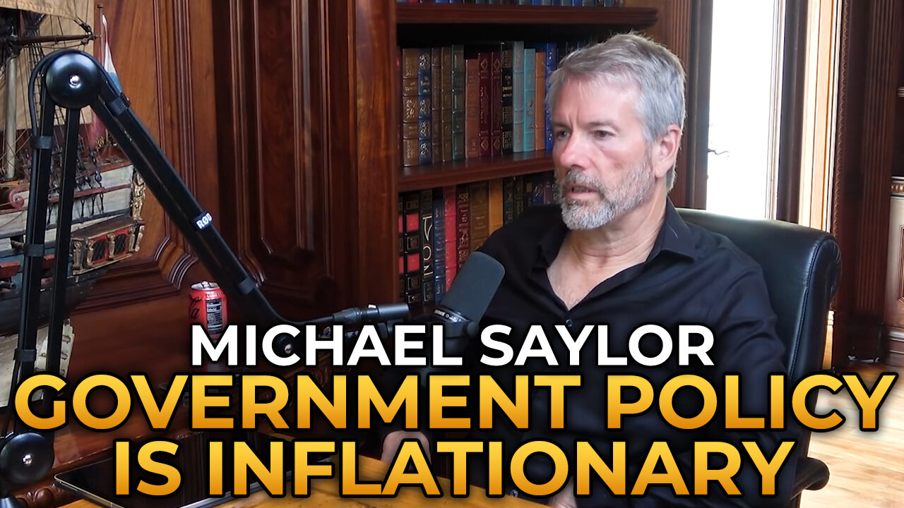 Michael Saylor - Why All Government Policy Is Inflationary