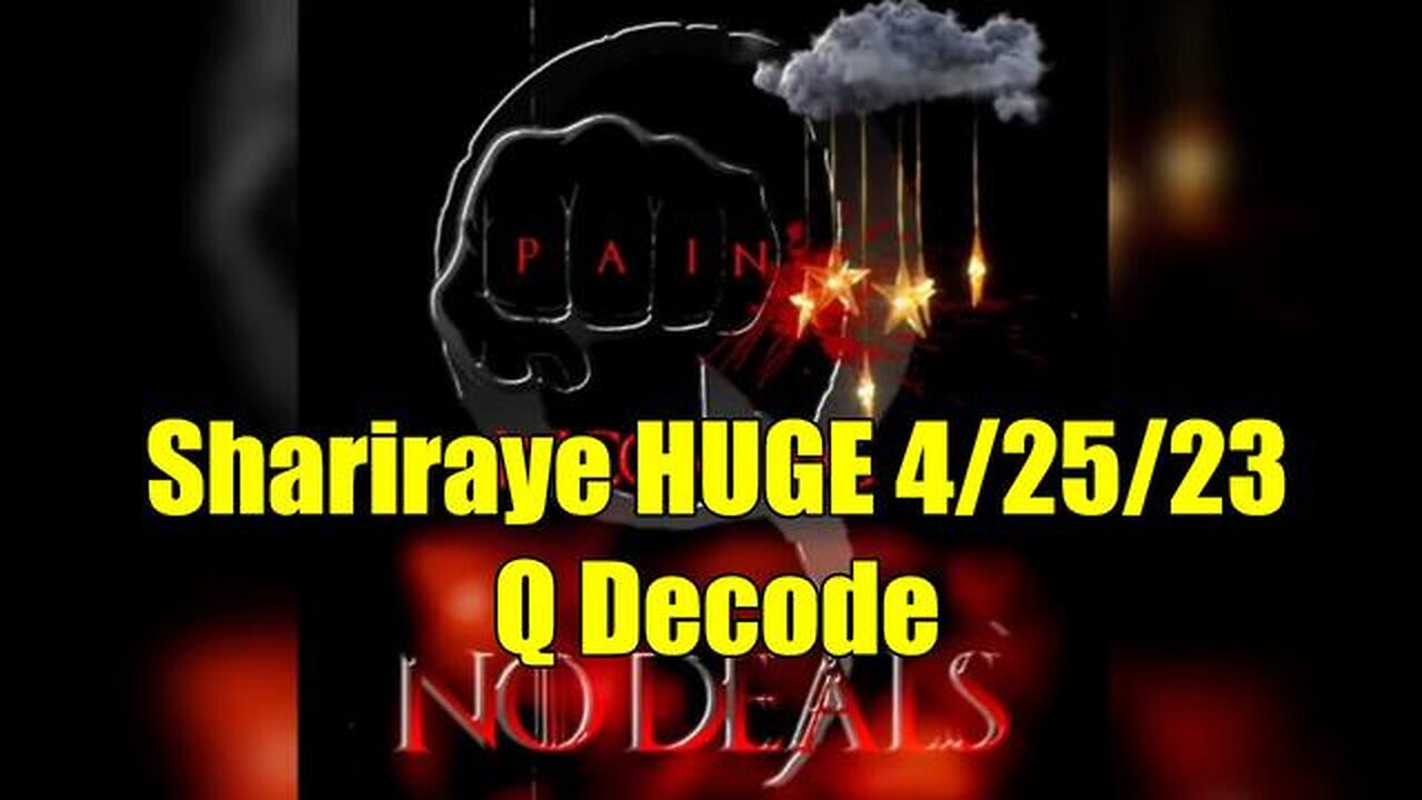 SHARIRAYE HUGE 4/25/2023 - Q DECODE