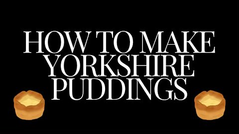 How to make Yorkshire puddings