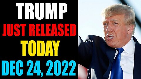 LATEST NEWS FROM TRUMP JUST RELEASED TODAY DECEMBER 24, 2022 - TRUMP NEWS