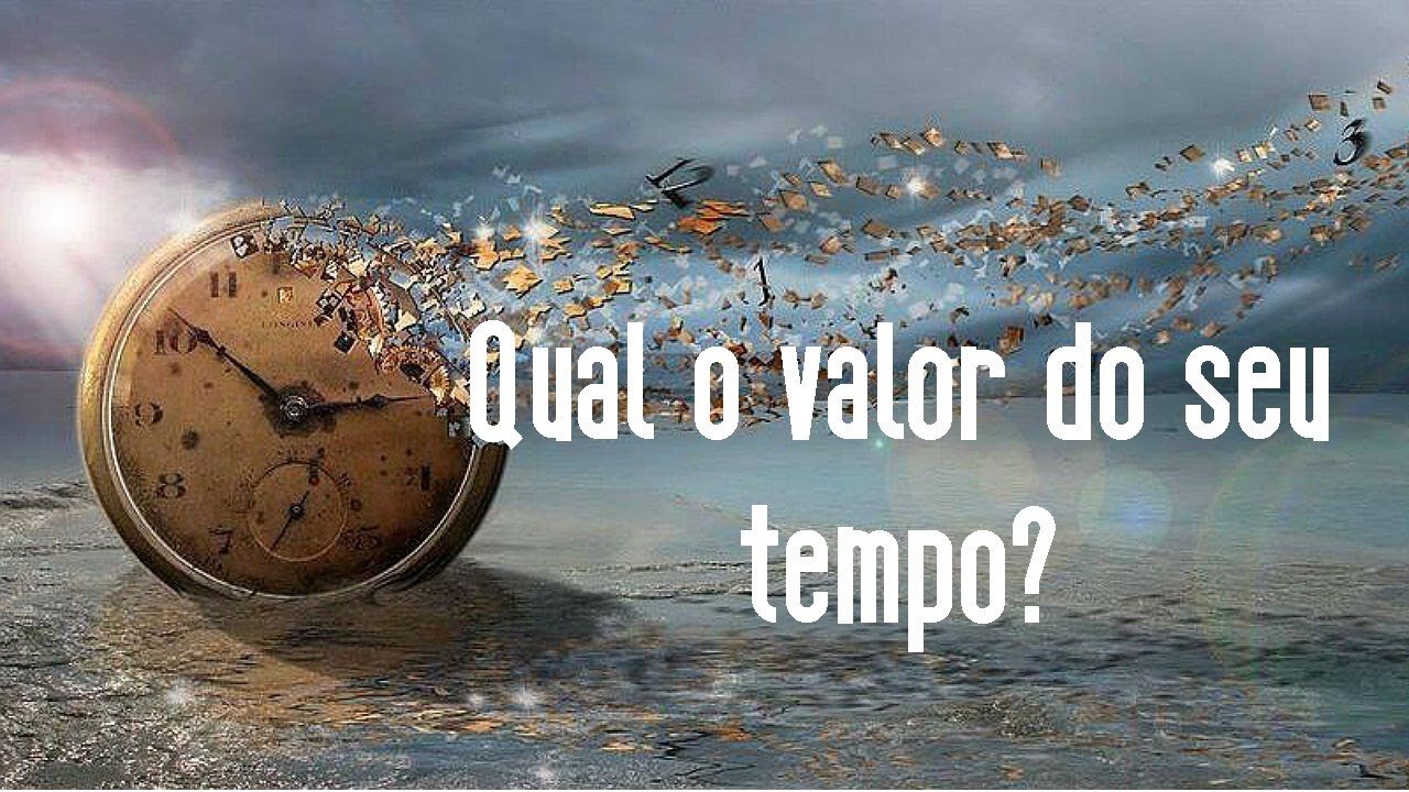 O valor do seu tempo