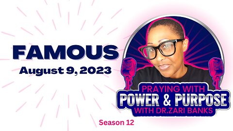 PODCAST: S12E11 Famous | Dr. Zari Banks | Aug. 9, 2023 - PWPP