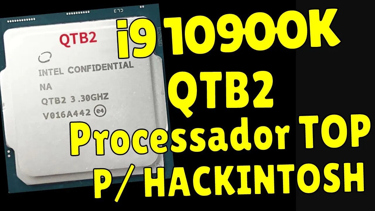 I9 10900K ES QTB2 PROCESSADOR TOP PARA HACKINTOSH - BONUS EFI GIGABYTE B460M AORUS ELITE / PRO