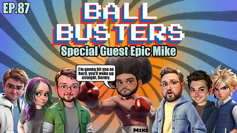 Ball Busters #87!! Ghetto Harry Potter!! Game Devs are Special!! With Epic Mike!!