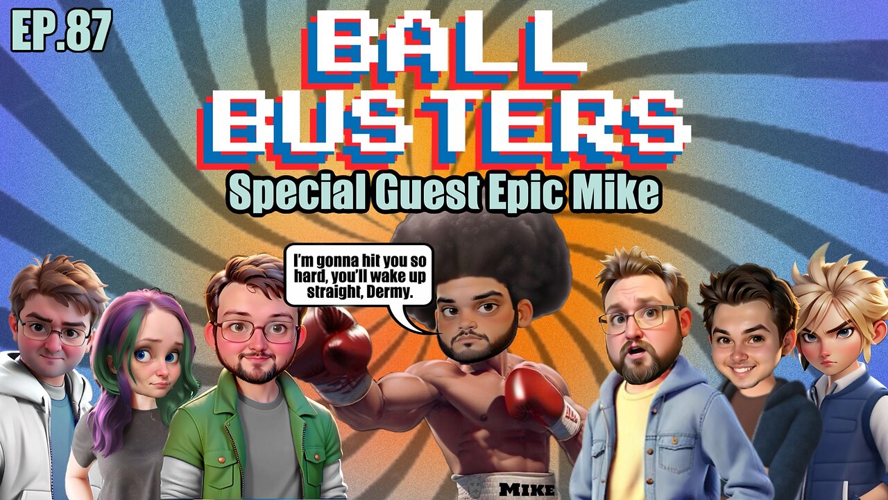 Ball Busters #87!! Ghetto Harry Potter!! Game Devs are Special!! With Epic Mike!!