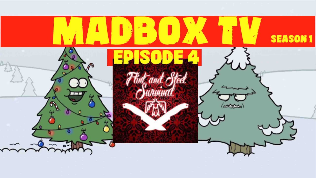 MADBOX TV (Christmas Special) with guest Flint & Steel Survival