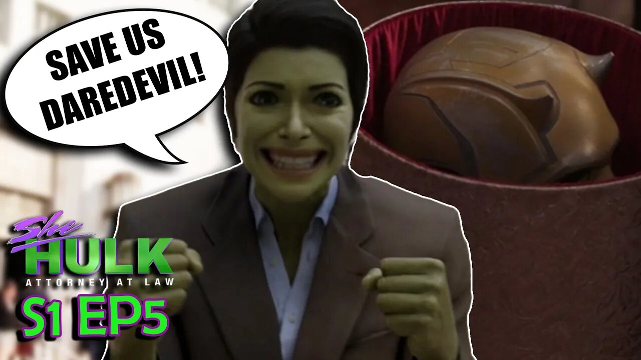 Daredevil Is The ONLY Thing That Could Save She-Hulk | She Hulk Episode 5 Review