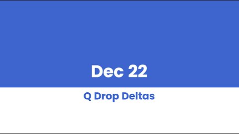 Q DROP DELTAS DEC 22