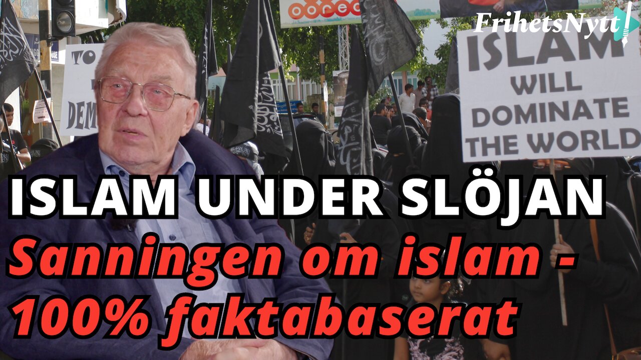 Detta är sanningen om Islam & varför den är farlig för Sverige - Bertil Malmberg, Islam under slöjan