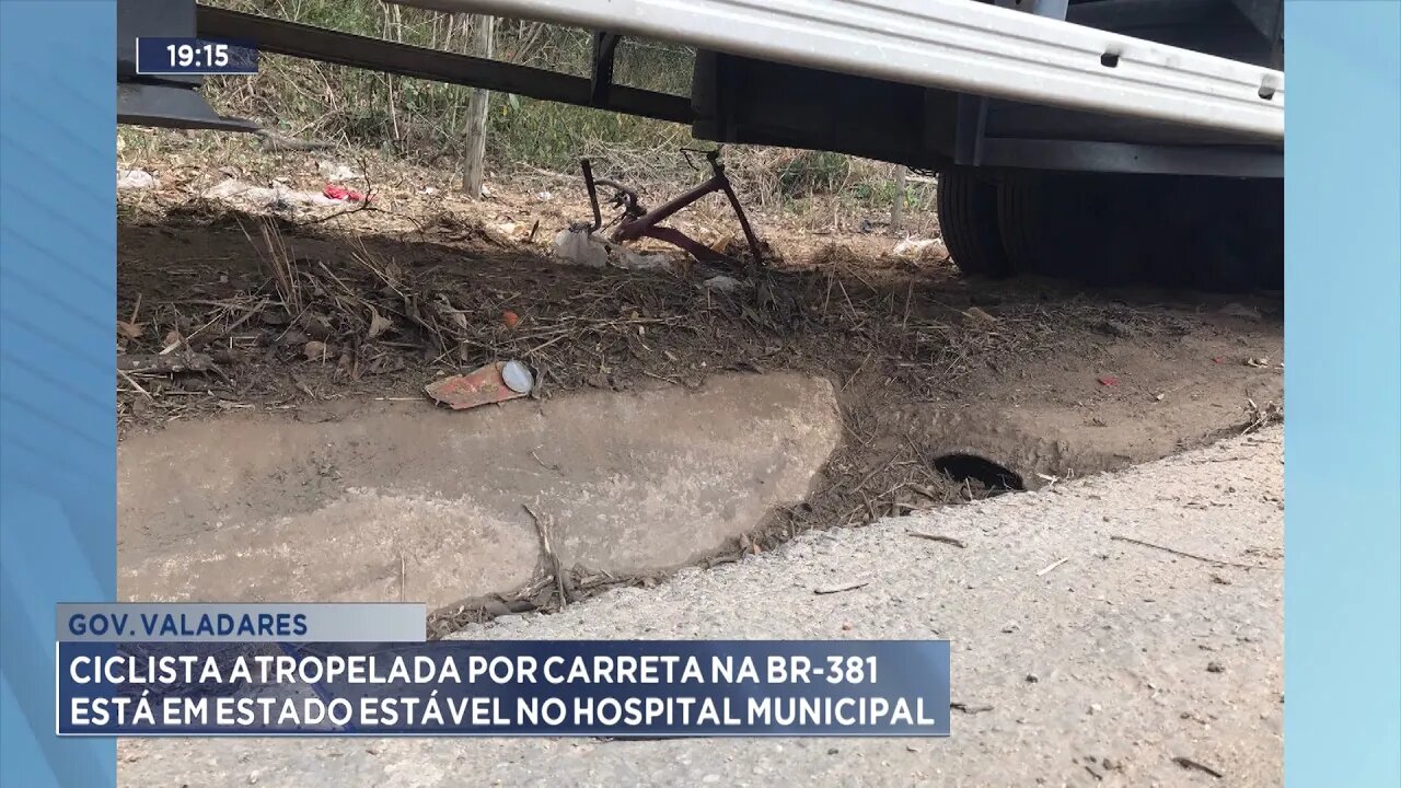 G. Valadares: Ciclista atropelada por carreta na BR-381 está em estado estável no Hospital Municipal