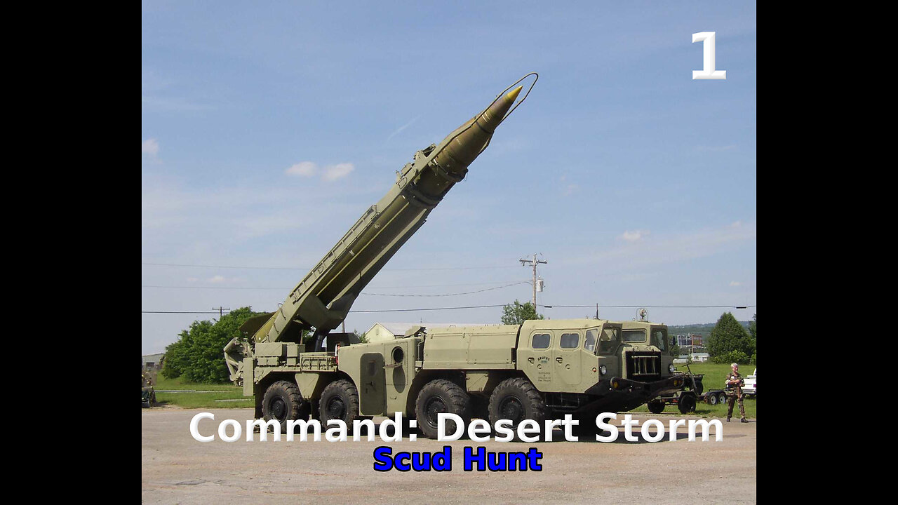 Command: Desert Storm Scud Hunt walkthrough pt. 1/3