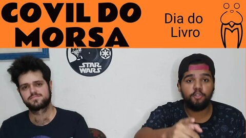 Dia do Livro - Covil do Morsa #011