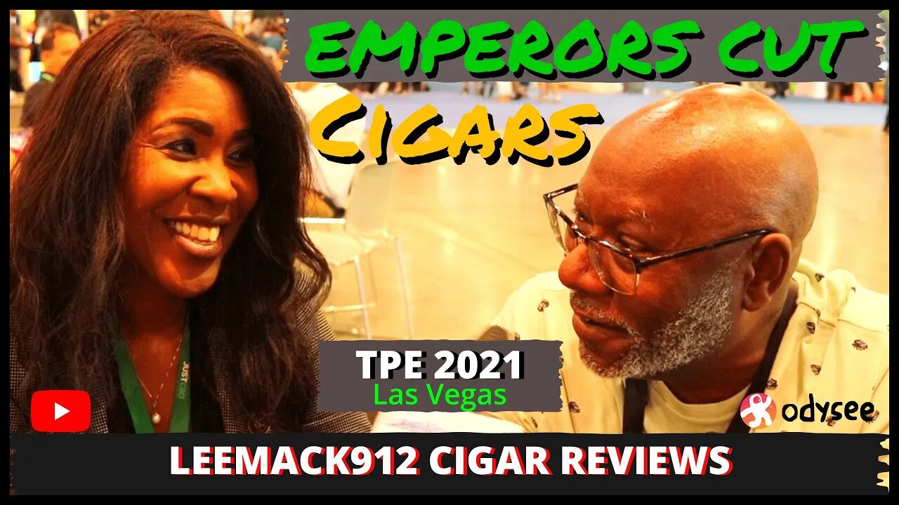 Emperors Cut Cigars #TPE2021 | #leemack912 (S07 E76)