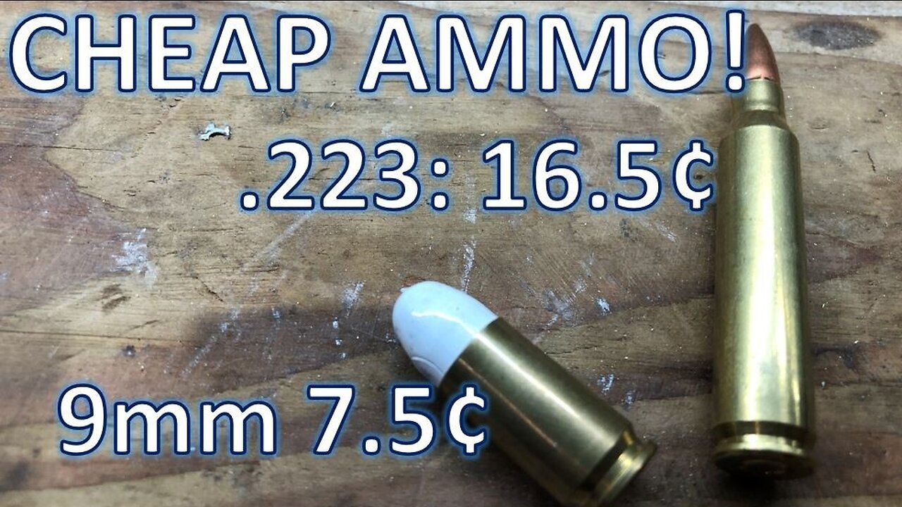 Cheap Ammo! 9mm for 7.5¢ .223 for 16.5¢